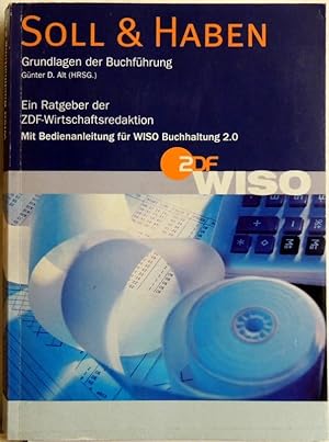 Soll & Haben; Grundlagen, Tipps & Tricks zur Buchführung; und Programmerläuterung zur Software WI...