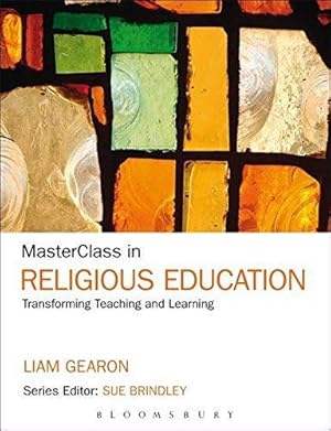 Seller image for MasterClass in Religious Education: Transforming Teaching and Learning for sale by WeBuyBooks
