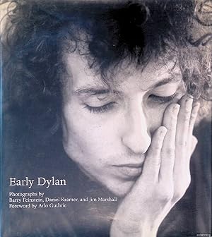 Bild des Verkufers fr Early Dylan: Photographs by Barry Feinstein, Daniel Kramer, and Jim Marshall zum Verkauf von Klondyke