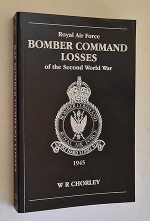 Bild des Verkufers fr Bomber Command Losses of the Second World War: 1945 (Vol. 6) zum Verkauf von Maynard & Bradley