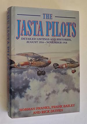 Seller image for The Jasta Pilots: Listings and Histories Aug. 1916 - Nov. 1918 for sale by Maynard & Bradley