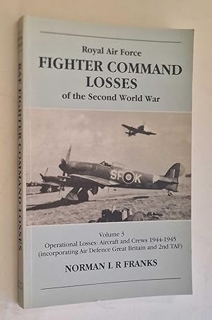 Bild des Verkufers fr Fighter Command Losses of the Second World War: Volume 3 zum Verkauf von Maynard & Bradley