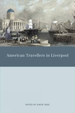 Image du vendeur pour American Travellers in Liverpool mis en vente par WeBuyBooks