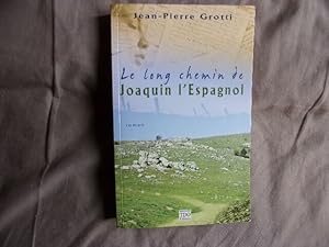 Bild des Verkufers fr Le long chemin de Joaquin l'Espagnol zum Verkauf von arobase livres