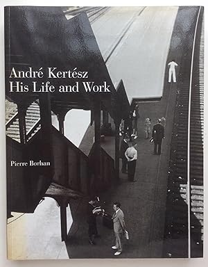 Imagen del vendedor de Andre Kertesz: His Life and Work a la venta por Martin Kaukas Books