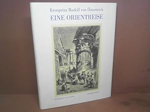 Bild des Verkufers fr Kronprinz Rudolf von sterreich. Eine Orientreise vom Jahre 1881 zum Verkauf von Antiquariat Deinbacher