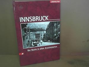 Innsbruck - Der Bezirk in alten Ansichtskarten. (= Österreichs Bezirke in alten Ansichtskarten).