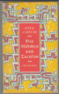 Bild des Verkufers fr Das Mdchen von Zacatlan. zum Verkauf von Antiquariat ExLibris Erlach Eberhard Ott