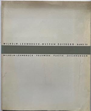 Image du vendeur pour Wilhelm-Lehmbruck-Museum, Duisburg. Band III: Wilhelm Lehmbruck - Frhwerk, Plastik, Zeichnungen. mis en vente par Antiquariat Lohmann