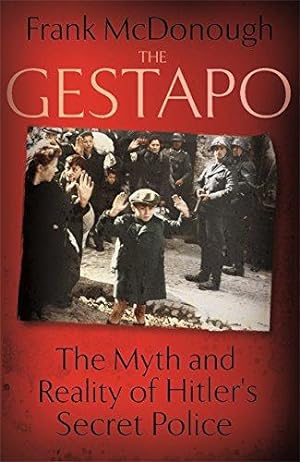 Imagen del vendedor de The Gestapo: The Myth and Reality of Hitler's Secret Police a la venta por WeBuyBooks