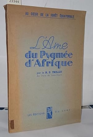 Image du vendeur pour L'me du pygme d'Afrique mis en vente par Librairie Albert-Etienne