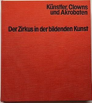 Bild des Verkufers fr Knstler, Clowns und Akrobaten. Der Zirkus in der bildenden Kunst. zum Verkauf von Antiquariat Lohmann