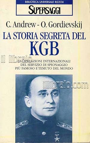 La storia segreta del KGB. Le operazioni internazionali del servizio di spionaggio pi   famoso e ...