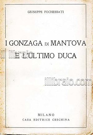 I Gonzaga di Mantova e l'ultimo duca