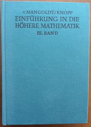 Image du vendeur pour Einfhrung in die hhere Mathematik fr Studierende und zum Selbststudium. Dritter Band. Integralrechnung und ihre Anwendungen, Funktionstheorie, Differentialgleichungen. mis en vente par buch-radel