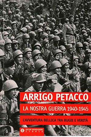 Immagine del venditore per La nostra guerra (1940-1945) L'avventura bellica tra bugie e verita' venduto da librisaggi