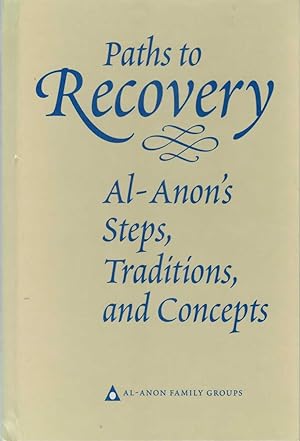 Seller image for PATHS TO RECOVERY Al-Anon's Steps, Traditions and Concepts for sale by The Avocado Pit