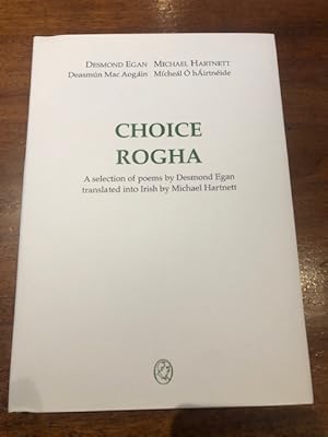 Bild des Verkufers fr CHOICE ROGHA-A Selection of Poems by Desmond Egan translated into Irish by Michael Hartnett-Limited Edition zum Verkauf von first editions