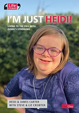Imagen del vendedor de I  m Just Heidi, Living to the full with Down  s Syndrome a la venta por WeBuyBooks