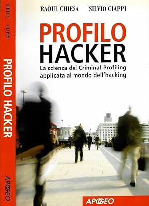 Bild des Verkufers fr Profilo hacker La scienza del criminal profiling applicata al mondo dell'hacking zum Verkauf von Biblioteca di Babele