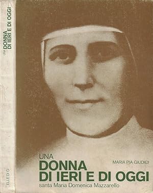 Bild des Verkufers fr Una donna di ieri e di oggi Santa Maria Domenica Mazzarello (1837-1881) zum Verkauf von Biblioteca di Babele