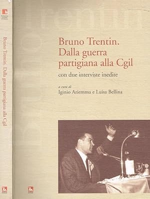 Seller image for Bruno Trentin Dalla guerra partigiana alla CGIL for sale by Biblioteca di Babele