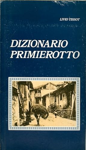 Immagine del venditore per Dizionario primierotto: parole, frasi, modi di dire, proverbi del dialetto di Primiero. venduto da Studio Bibliografico Adige