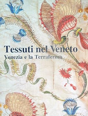 Immagine del venditore per Tessuti nel Veneto. Venezia e la Terraferma venduto da Miliardi di Parole