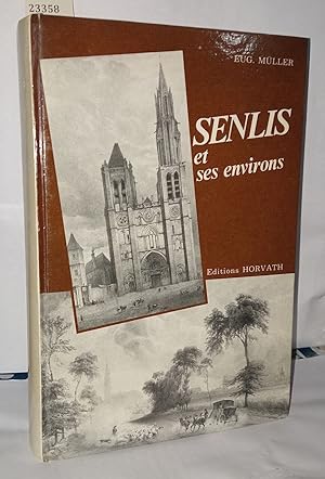 Bild des Verkufers fr Senlis et ses environs zum Verkauf von Librairie Albert-Etienne