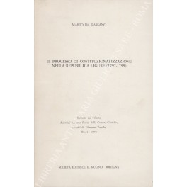 Immagine del venditore per Il processo di costituzionalizzazione nella Repubblica Ligure (1797 - 1799) venduto da Libreria Antiquaria Giulio Cesare di Daniele Corradi