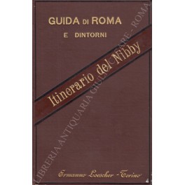 Bild des Verkufers fr Guida di Roma e dintorni. Ossia itinerario del Nibby zum Verkauf von Libreria Antiquaria Giulio Cesare di Daniele Corradi