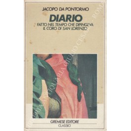 Immagine del venditore per Diario fatto nel tempo che dipingeva il coro di San Lorenzo (1554-1556) venduto da Libreria Antiquaria Giulio Cesare di Daniele Corradi