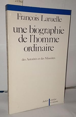 Bild des Verkufers fr Une biographie de l'homme ordinaire: des autorits et des minorits zum Verkauf von Librairie Albert-Etienne