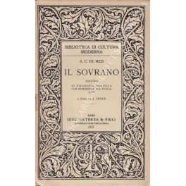 Imagen del vendedor de Il sovrano. Saggio di filosofia politica con riferenza all'Italia (1868). Seguito da una polemica tra G. Carducci F. Fiorentino A.C. De Meis ed altri. A cura di B. Croce a la venta por Libreria Antiquaria Giulio Cesare di Daniele Corradi