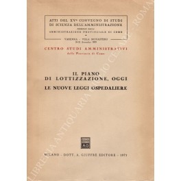 Bild des Verkufers fr Il piano di lottizzazione, oggi. Le nuove leggi ospedaliere. Centro Studi Amministrativi della Provincia di Como. Atti del XV Convegno di Studi di Scienza dell'Amministrazione promosso dalla Amministrazione provinciale di Como. Varenna - Villa Monastero 18-21 Settembre 1969 zum Verkauf von Libreria Antiquaria Giulio Cesare di Daniele Corradi