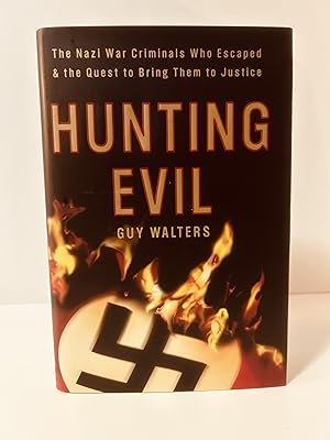 Seller image for Hunting Evil: The Nazi War Criminals Who Escaped and the Quest to Bring Them to Justice [FIRST EDITION, FIRST PRINTING] for sale by Vero Beach Books