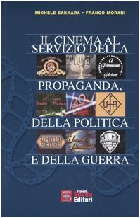 Seller image for Il cinema al servizio della propaganda, della politica e della guerra for sale by librisaggi