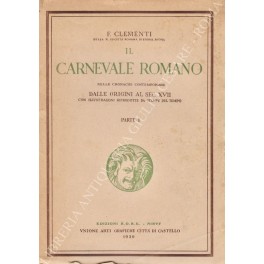 Bild des Verkufers fr Il Carnevale romano nelle cronache contemporanee. Con illustrazioni riprodotte da stampe del tempo. Vol. I - Dalle origini al secolo XVII. Vol. II - Sec. XVIII-XIX zum Verkauf von Libreria Antiquaria Giulio Cesare di Daniele Corradi