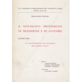 Bild des Verkufers fr Il notariato: professione di tradizione e di avvenire. Secondo tema: le caratteristiche dei notariati nel mondo d'oggi zum Verkauf von Libreria Antiquaria Giulio Cesare di Daniele Corradi