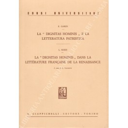 Seller image for La dignitas hominis e la letteratura patristica. La dignitas hominis dans la litterature francaise de la renaissance. A cura di D. Cecchetti for sale by Libreria Antiquaria Giulio Cesare di Daniele Corradi