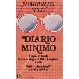 Immagine del venditore per Diario Minimo. Elogio di Franti. Fenomenologia di Mike Bongiorno. Nonita. Tutti i diariminimi e altri pastiches venduto da Libreria Antiquaria Giulio Cesare di Daniele Corradi