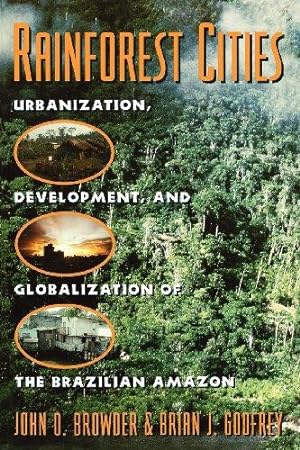 Bild des Verkufers fr Rainforest Cities: Urbanization, Development, and Globalization of the Brazilian Amazon zum Verkauf von WeBuyBooks