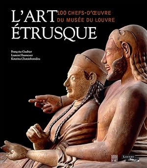 Bild des Verkufers fr L'art trusque : 100 chefs-d'oeuvre du Muse du Louvre zum Verkauf von Papier Mouvant