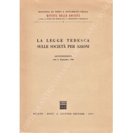 Immagine del venditore per La legge tedesca sulle societ per azioni. Aktiengesetz vom 6 september 1965. Traduzione di Berardino Libonati. Introduzione di Ulf R. Siebel venduto da Libreria Antiquaria Giulio Cesare di Daniele Corradi