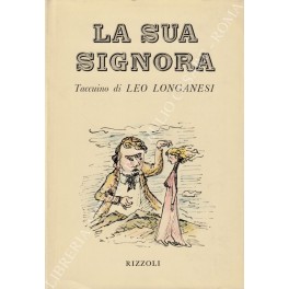 Immagine del venditore per La sua signora. Taccuino di Leo Longanesi venduto da Libreria Antiquaria Giulio Cesare di Daniele Corradi