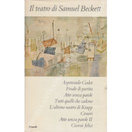 Immagine del venditore per Teatro. Aspettando Godot, Finale di partita, Atto senza parole, Tutti quelli che cadono, L'ultimo nastro di Krapp, Ceneri, Atto senza parole II, Giorni felici venduto da Libreria Antiquaria Giulio Cesare di Daniele Corradi