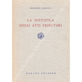 Bild des Verkufers fr La notifica degli atti tributari zum Verkauf von Libreria Antiquaria Giulio Cesare di Daniele Corradi