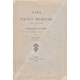 Bild des Verkufers fr Vita di Paolo Mercuri incisore. Con documenti inediti zum Verkauf von Libreria Antiquaria Giulio Cesare di Daniele Corradi