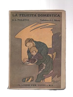 Immagine del venditore per La felicit domestica. Dal russo a cura di Clemente Rebora venduto da Libreria Antiquaria Pontremoli SRL