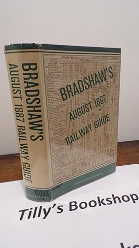 Seller image for Bradshaw's August 1887 railway guide;: A new edition of the August 1887 issue of Bradshaw's General Railway and Steam Navigation Guide for Great Britain and Ireland ([Reprints of economic classics]) for sale by Tilly's Bookshop